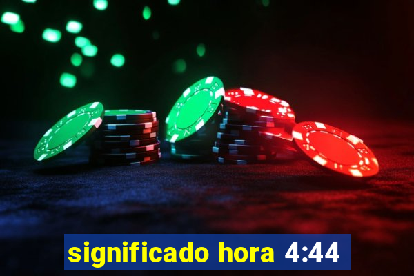 significado hora 4:44